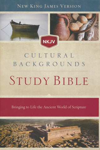 NKJV Cultural Backgrounds Study Bible-Hardcover Bringing To Life The Ancient World Of Scripture