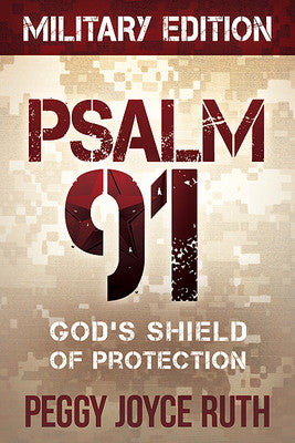 Psalm 91 Military Version by Peggy Joyce Ruth
