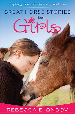 Great Horse Stories For Girls Inspiring Tales Of Friendship And Fun