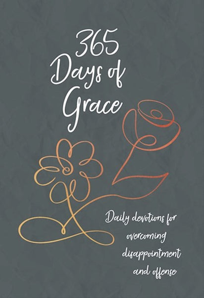 365 Days Of Grace Daily Devotions For Overcoming Disappointment And Offense