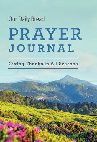 Our Daily Bread Prayer Journal Give Thanks In All Seasons