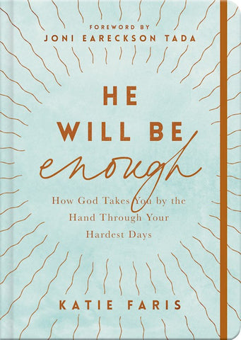 He Will Be Enough How God Takes You By The Hand Through Your Hardest Days