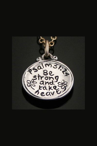 Be Strong ~ Sterling Silver Psalm 31:24 Scripture Pendant