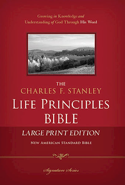 NASB The Charles F. Stanley Life Principles Bible, Large Print Hardcover