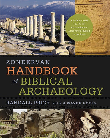 Zondervan Handbook Of Biblical Archaeology A Book By Book Guide To Archaeological Discoveries Related To The Bible