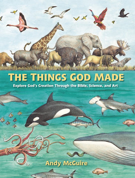 The Things God Made Explore God’s Creation Through The Bible, Science, And Art