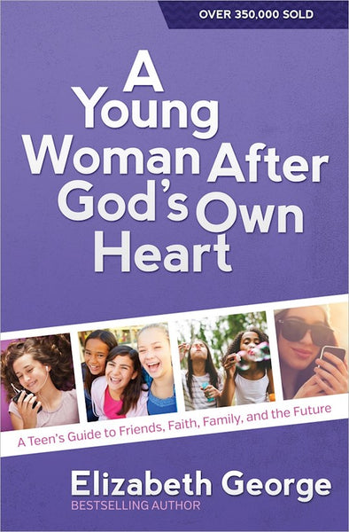 Young Woman After God's Own Heart (Update) A Teens Guide To Friend, Faith Family And The Future