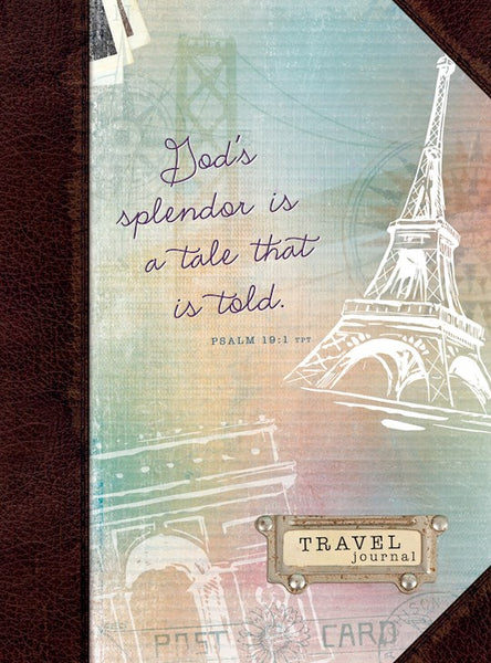 Journal God's Splendor is a Tale That is Told: Travel Journal - Limited Quantities Available