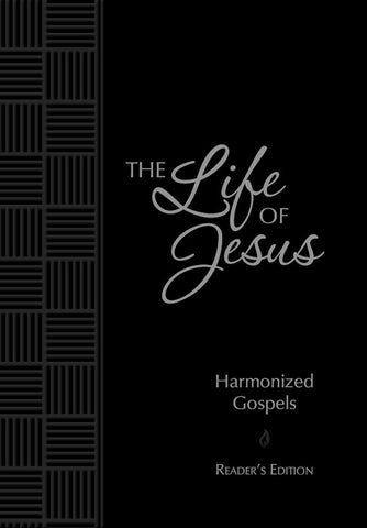 The Life Of Jesus Harmonized Gospels: Reader’s Edition