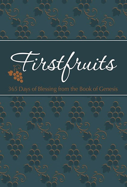 Firstfruits 365 Days Of Blessing From The Book Of Genesis