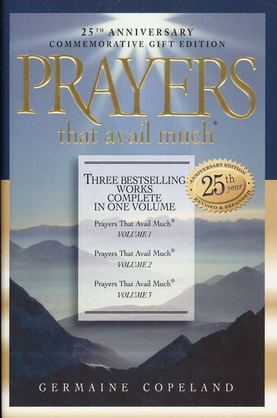 Prayers That Avail Much 25th Anniversary Three Bestselling Works in One Volume