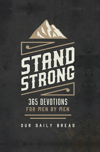 Stand Strong 365 Daily Devotions For Men By Men