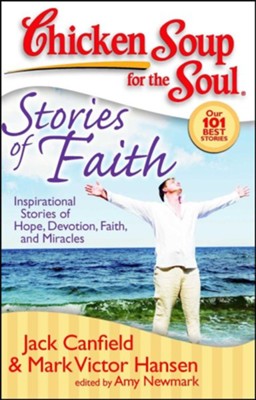 Chicken Soup For The Soul: Stories Of Faith
