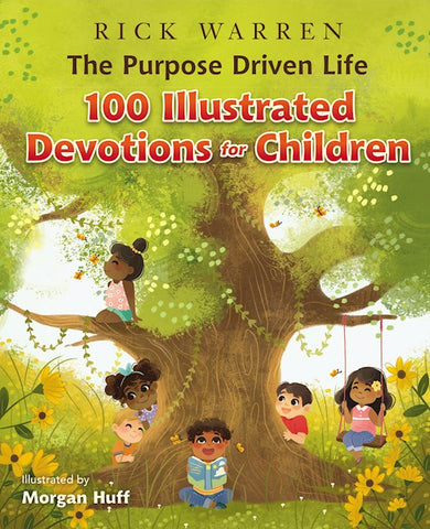 The Purpose Driven Life 100 Devotions for Children