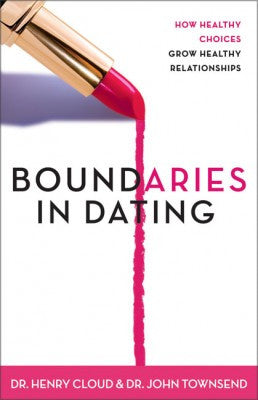 Boundaries in Dating by Henry Cloud & John Townsend