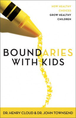 Boundaries with Kids by Henry Cloud & John Townsend