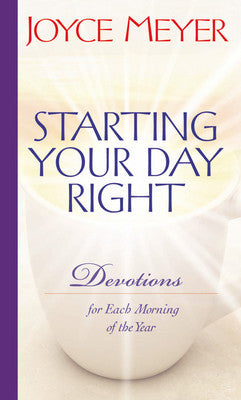 Starting Your Day Right Devotional by Joyce Meyer