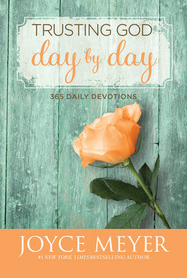Trusting God Day by Day Devotional by Joyce Meyer