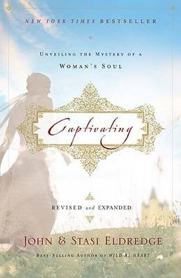 Captivating - Revised and Updated by John & Stasi Eldredge