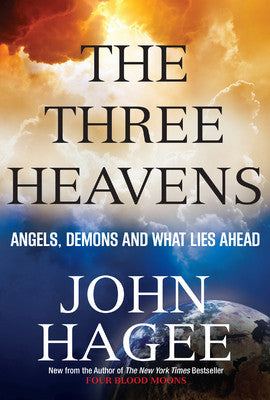 The Three Heavens by John Hagee